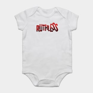 Be Ruthless. Baby Bodysuit